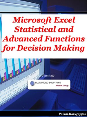 cover image of Microsoft Excel Statistical and Advanced Functions for Decision Making